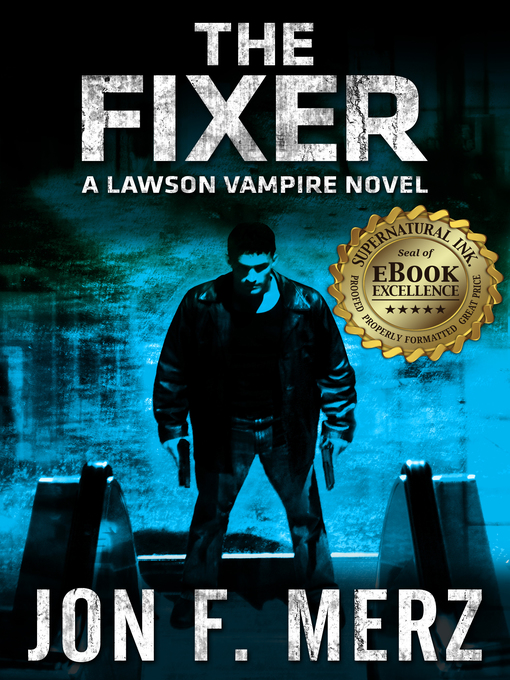 Title details for THE FIXER by Jon F. Merz - Available